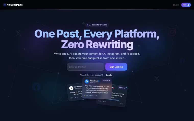 The NeuralPost landing page: a hero reading "One Post, Every Platform, Zero Rewriting" over mocked-up social posts adapted for different platforms, with a sign-up field.